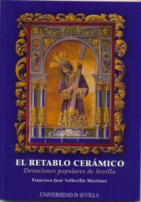 Ilustración de la portada del libro 'El Retablo Cerámico. Devociones populares de Sevilla'/SA