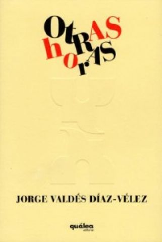 'Otras Horas' es la última obra poética de Díaz-Vélez